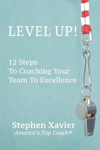 Level Up! 12 Steps to Coaching Your Team to Excellence