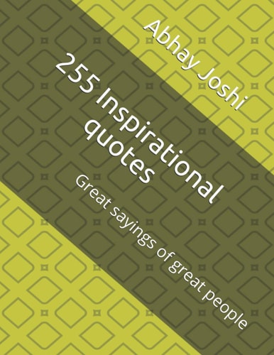 255 Inspirational Quotes Great Sayings of Great People