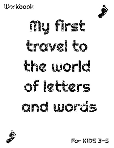 My First Travel to the World of Letters and Words for Kids Age 3-5 Large 8.5 X 11 Inch. 52 Pages Alphabet Letter Tracing Papers for Preschoolers