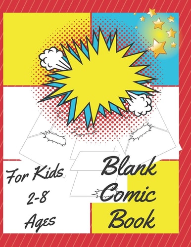 Blank Comic Book for Kids For Kids 2-8 Ages Blank Templates