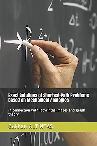 Exact Solutions of Shortest-Path Problems Based on Mechanical Analogies In Connection with Labyrinths, Mazes and Graph Theory