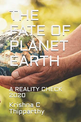 The Fate of Planet Earth A Reality Check 2020