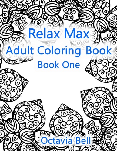 Relax Max Adult Coloring Book Book One
