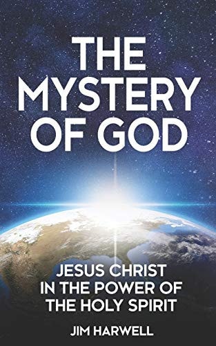 The Mystery of God Jesus Christ in the Power of the Holy Spirit