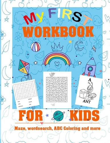 My First Workbook For Kids, Maze, Wordsearch, Abc Coloring and More, 193 Page.