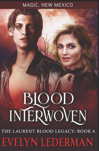 Blood Interwoven The Laurent Blood Legacy- Book 4