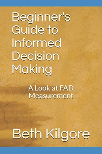 Beginner's Guide to Informed Decision Making A Look at FAD Measurement