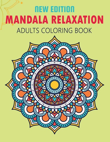 Mandala Relaxation An Adult Coloring Book with Easy Fun for Relaxation, Happiness & Meditation