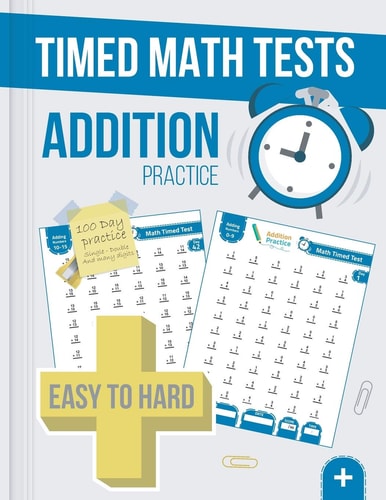 Timed Math Tests Addition Practice Easy To Hard Math Problems - 100 Days Of Timed Addition Drills