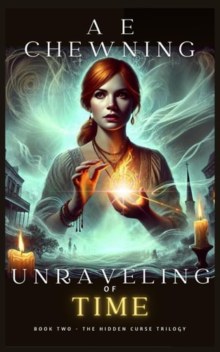 Unraveling of Time (The Hidden Curse Trilogy)