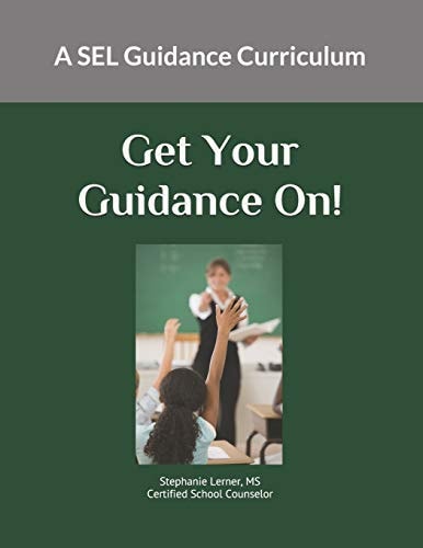 Get Your Guidance On A SEL Guidance Curriculum