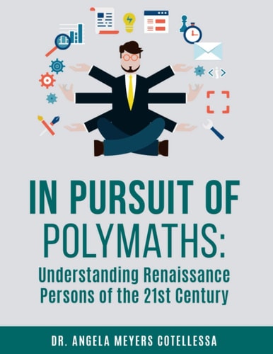 In Pursuit of Polymaths Understanding Renaissance Persons of the 21st Century