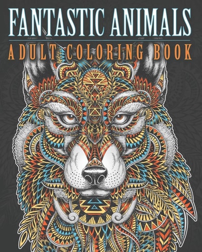 Fantastic Animals Adult Coloring Book Relieve Stress While Coloring Beautiful Animal Designs