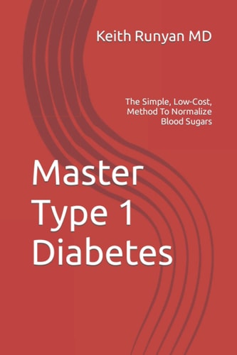 Master Type 1 Diabetes The Simple, Low-Cost, Method To Normalize Blood Sugars
