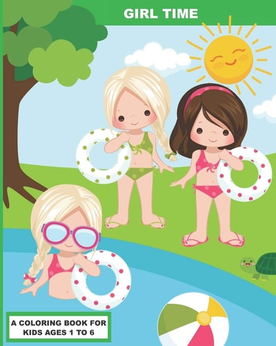 Girl Time A Coloring Book for Preschoolers