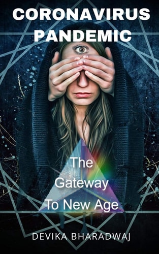 Coronavirus Pandemic The Gateway to New Age: A Spiritual Perspective on Current Global Crisis