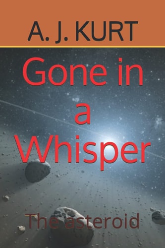 Gone in a Whisper The Asteroid