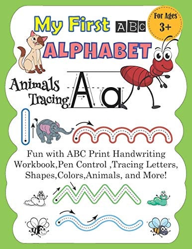 My First Alphabet Animal Tracing Fun with ABC Print Handwriting Workbook, Pen Control, Tracing Letter, Shapes, Colors, Animals, and More!