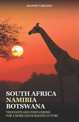 South Africa-Namibia-Botswana Thoughts and Conclusions for a More Encouraging Future