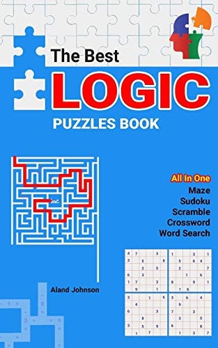The Best Logic Puzzles Book All In One Sudoku, Scramble, Word Search, Crossword, Maze