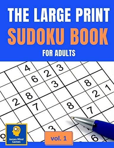 The Large Print Sudoku Book for Adults 104 Sudoku Puzzles with Solutions. One Puzzle Per Page, Easy to Medium. The Right Way to Relax and Keep Your Mind Sharp. Extra Bonus Inside: 10 Funny Mazes