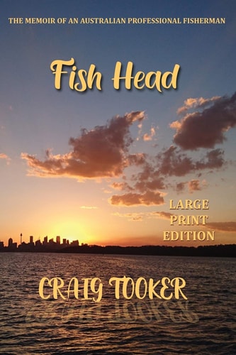 Fish Head The Memoir of an Australian Fisherman