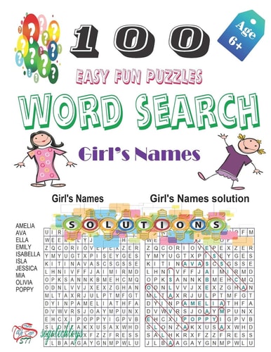100 Easy Fun Puzzles Word Search Girl's Names A Word Puzzle, Consisting of Letters of Girl's Names. Letters are Arranged in a Grid, which Contains a Number of Hidden Words Written in Various Directions.