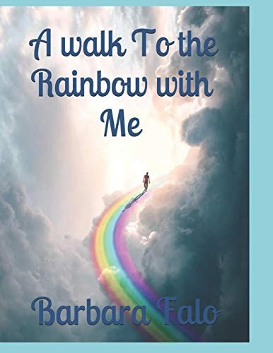 A Walk to the Rainbow with Me