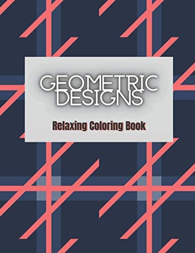 Geometric Designs - Relaxing Coloring Book Abstract Adult Coloring Book - 30 Geometric Floral Illustrations