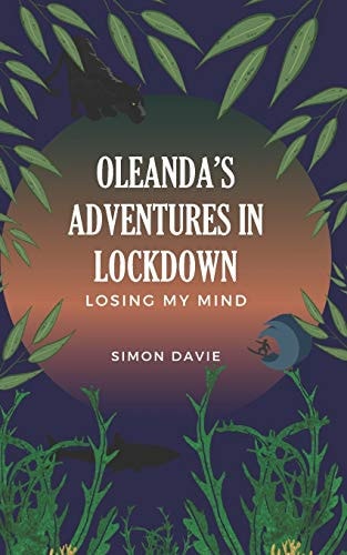 Oleanda's Adventures in Lockdown Losing My Mind