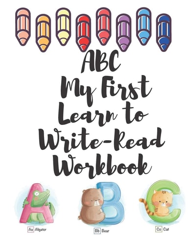 ABC My First Learn to Write-Read Workbook An Activity Book for Toddlers and Preschool Kids to Learn the English Alphabet Letters from A to Z, Books for Kids Ages 4-8, Pages for Learning how to Write Letters, and for Coloring, with 53pages 8,5*11 Inches