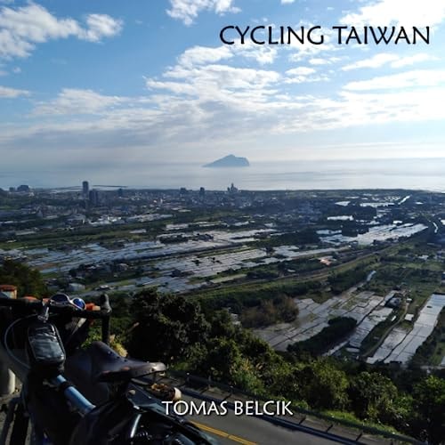 Cycling Taiwan Bicycle Taiwan's Cycling Route No. 1, the Route of Choice to Circumnavigate the Island. Nowhere Else You Can Say "Ride to Eat" and "Eat to Ride" Has as Much Meaning as in Taiwan! Taiwan Travel Guides, Full-color Travel Pictorial.