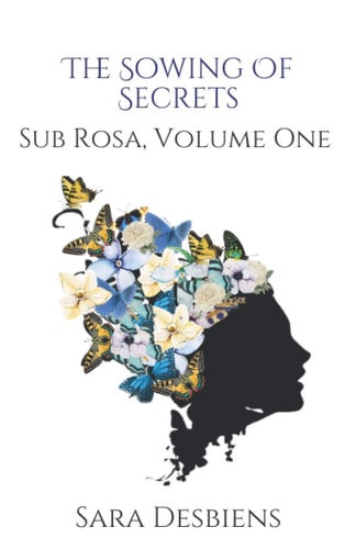 The Sowing of Secrets Sub Rosa, Volume 1
