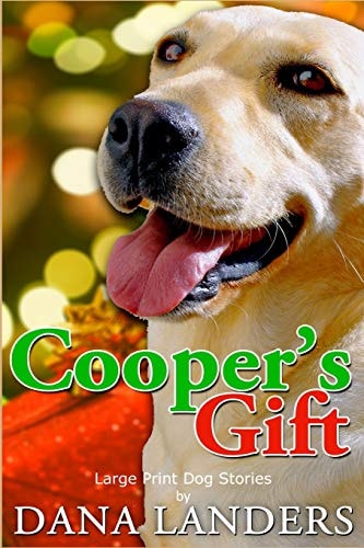 Large Print Dog Stories Cooper's Gift Short Stories for Seniors Large Print A Lilac Creek Christmas Dog Story
