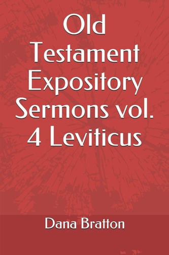 Old Testament Expository Sermons Vol. 4 Leviticus