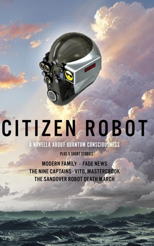 Citizen Robot And Its Girlfriend, Julia - Plus 5 Short Stories