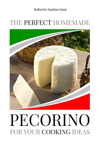 The Perfect Homemade Pecorino for Your Cooking Ideas Ingredients, Recipe and Detailed Procedure with Images