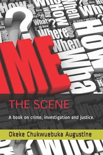 The Scene A Book on Crime, Investigation and Justice.