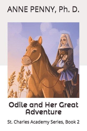 Odile and Her Great Adventure St. Charles Academy Series, Book 2