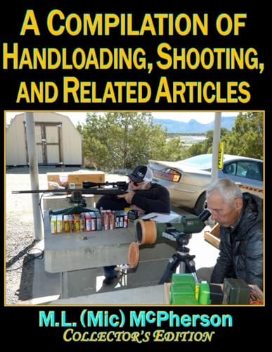 A Compilation of Handloading, Shooting, and Related Articles