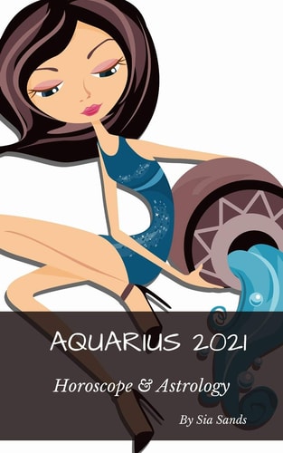 Aquarius 2021 Horoscopes and Astrology
