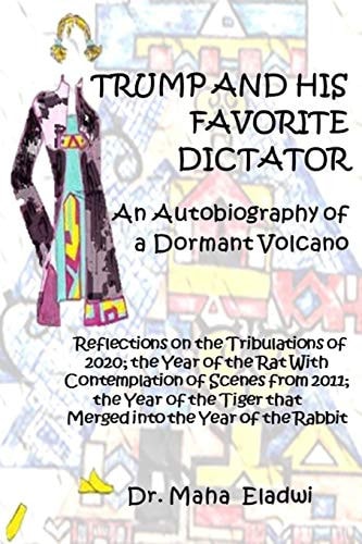 Trump and His Favorite Dictator An Autobiography OF A DORMANT VOLCANO