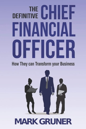 The Definitive Chief Financial Officer How They Can Transform Your Business