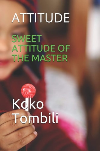 Sweet Attitude of the Master Attitude