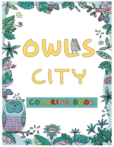 Owls City Coloring Book Anti-Stress Owls Coloring Book with 25 Relaxing Original Designs for Adult Use, Convenient Size 8.5x11, Printed on High-Quality Perforated Paper