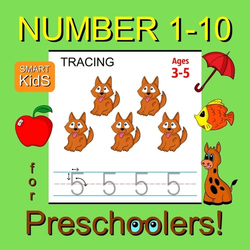 Number Tracing 1-10 for Preschoolers: Number Tracing Workbook for Preschoolers, Kindergarten and Kids Ages 3-5 (Workbooks for Pre-K | Smart Kids | Book 2) (Workbooks for Preschool)