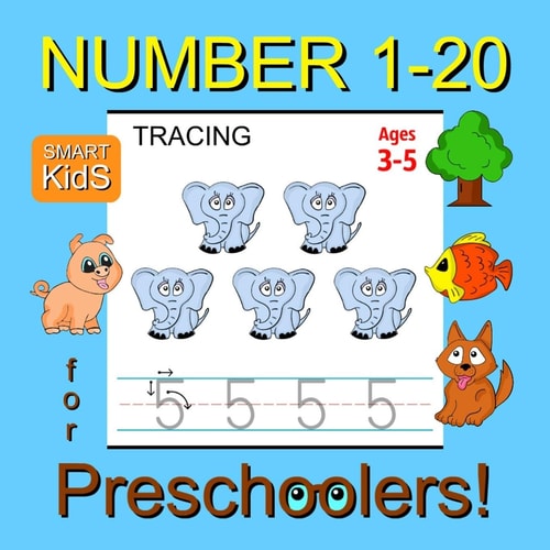 Number Tracing 1-20 for Preschoolers Number Tracing Workbook for Preschoolers, Kindergarten and Kids Ages 3-5 (Workbooks for Pre-K | Smart Kids | Book 3)
