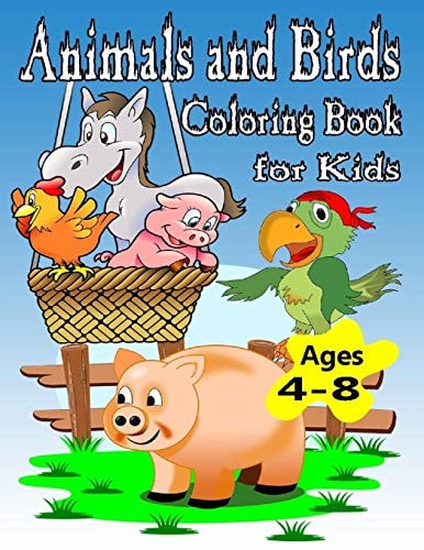 Animals and Birds Coloring Book for Kids Ages (4-8) Cute Animals and Birds: Relaxing Colouring Book for Kids, Cute Horses, Birds, Owls, Elephants, Dogs, Cats, Bears, Rabbits, Ages 4-8, 9-12.