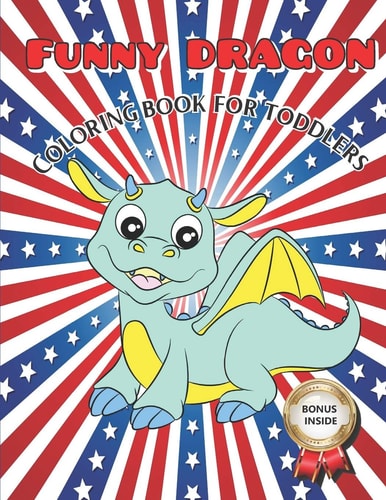 Funny Dragon Coloring Book for Toddlers Simple Coloring Books for Toddlers, Kids, Boys, Girls