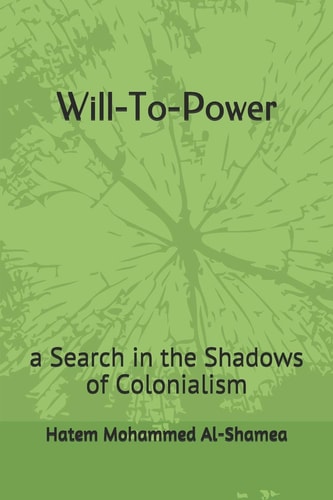 Will-To-Power A Search in the Shadows of Colonialism